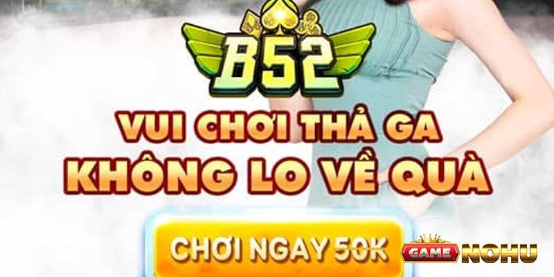 Khuyến mãi B52 siêu cuốn siêu hấp dẫn