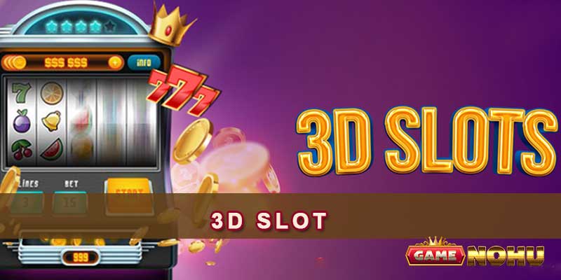 3D Slot