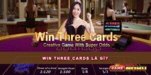 Win three cards là gì?