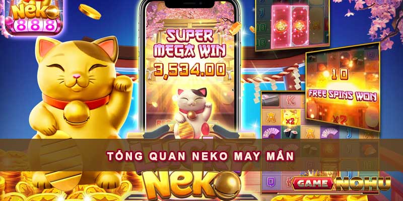 Tổng quan về trò chơi nổ hũ Neko may mắn